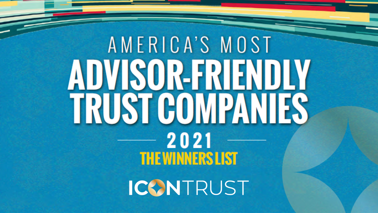 America's Most Advisor Friendly Trust Companies 2021 | IconTrust